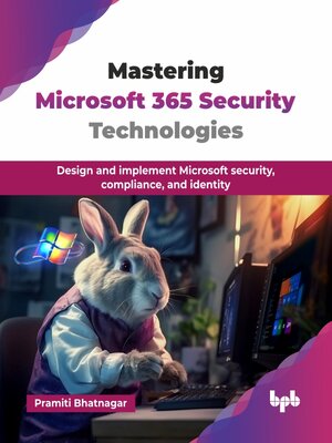 cover image of Mastering Microsoft 365 Security Technologies